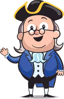 The inspiration for the Ben character comes from Benjamin Franklin (1706-1790), who, like Thomas Jefferson and George Washington, was one of the most important individuals in early colonial and United States history. As a young boy, Ben worked as an apprentice in a print shop and later went on to draft some of the Nation’s most significant documents.